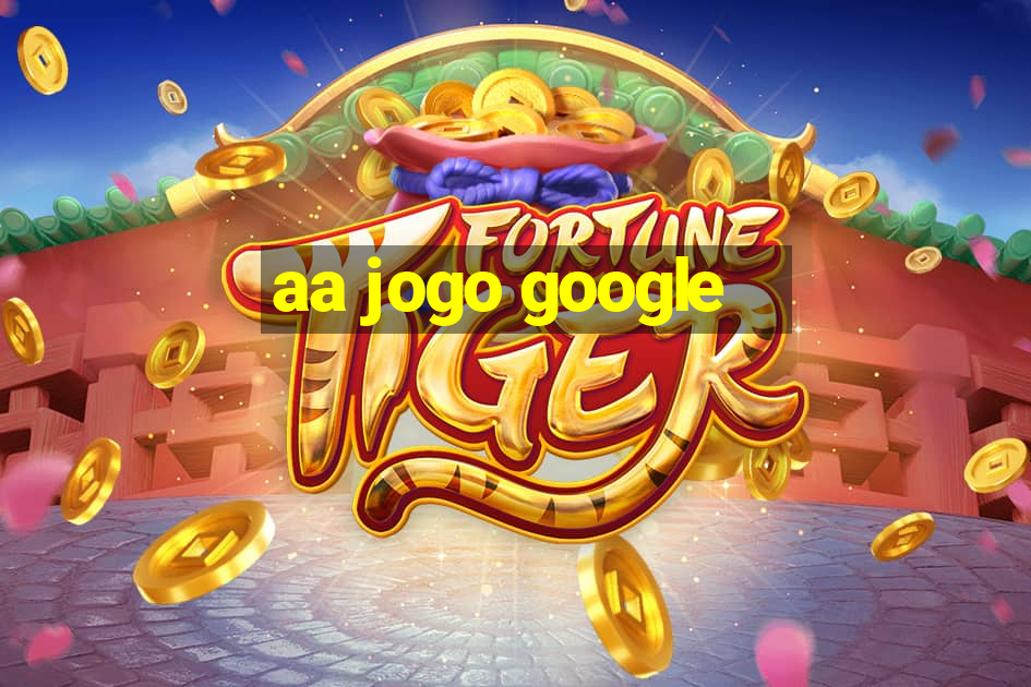 aa jogo google