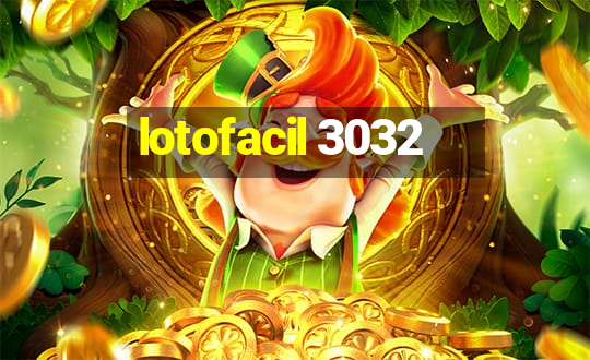 lotofacil 3032