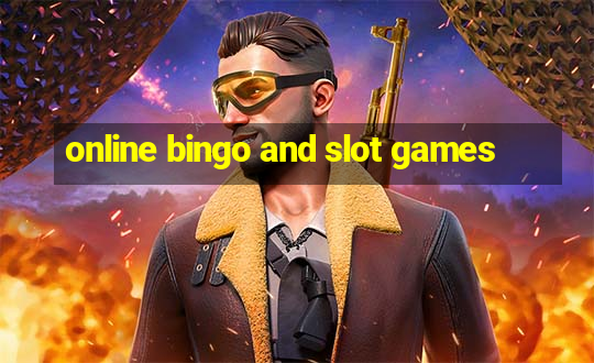 online bingo and slot games