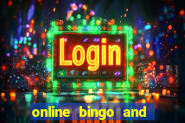 online bingo and slot games