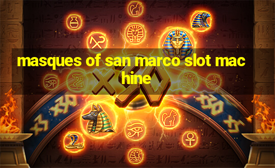 masques of san marco slot machine