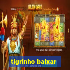 tigrinho baixar