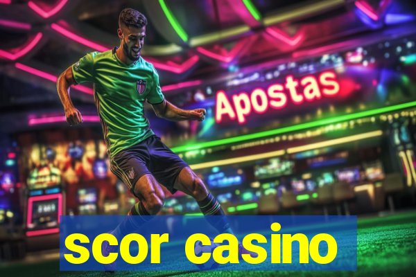 scor casino