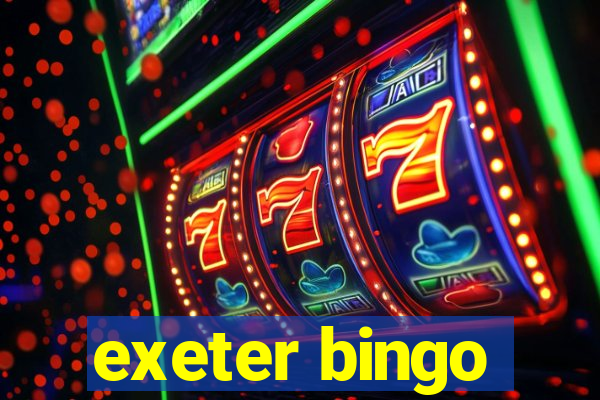 exeter bingo