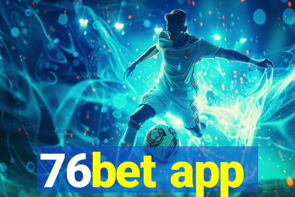 76bet app