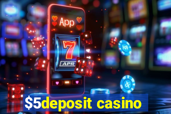 $5deposit casino