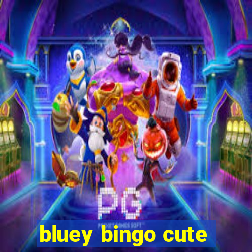 bluey bingo cute