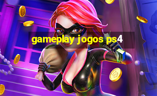 gameplay jogos ps4