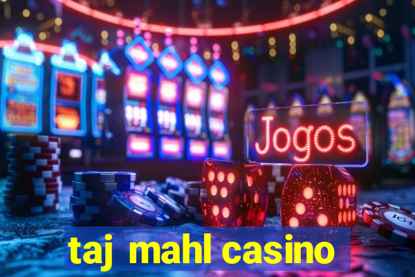 taj mahl casino