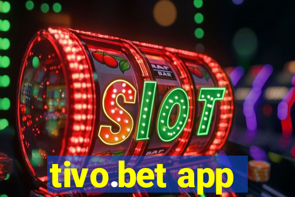 tivo.bet app