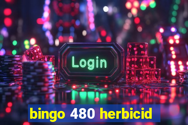 bingo 480 herbicid