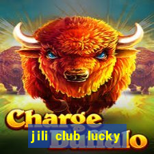 jili club lucky casino slots