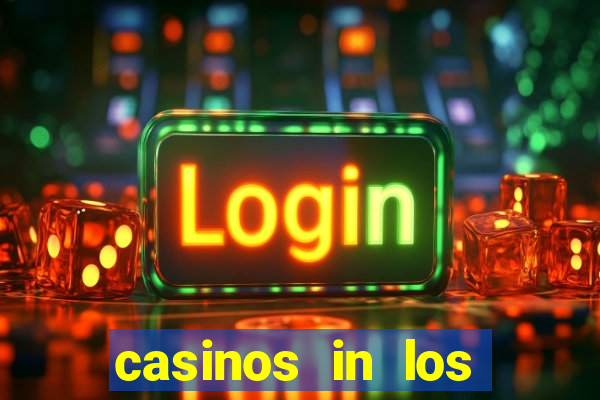 casinos in los angeles ca