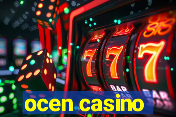 ocen casino