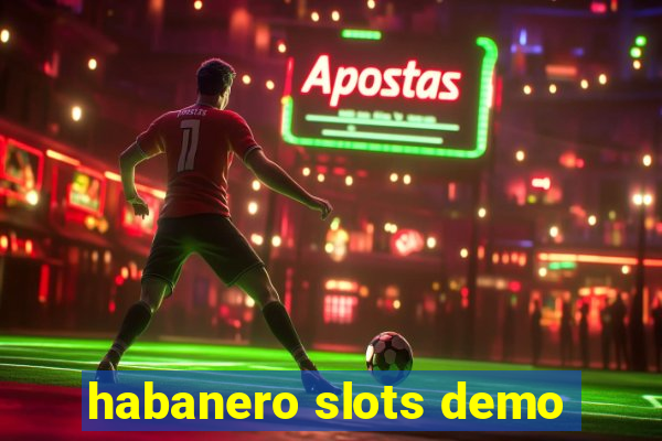 habanero slots demo