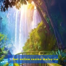 12bet online casino malaysia