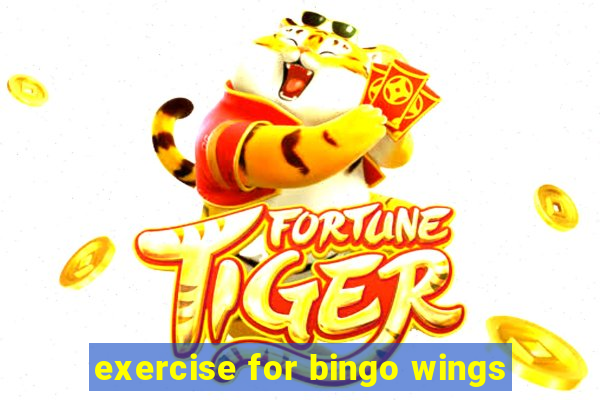 exercise for bingo wings