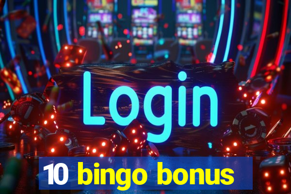 10 bingo bonus