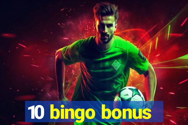 10 bingo bonus