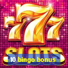 10 bingo bonus