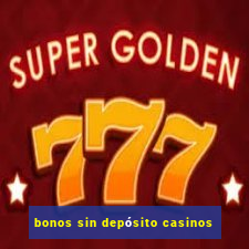 bonos sin depósito casinos