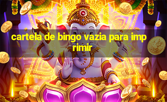 cartela de bingo vazia para imprimir