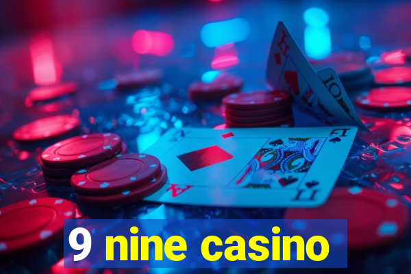 9 nine casino