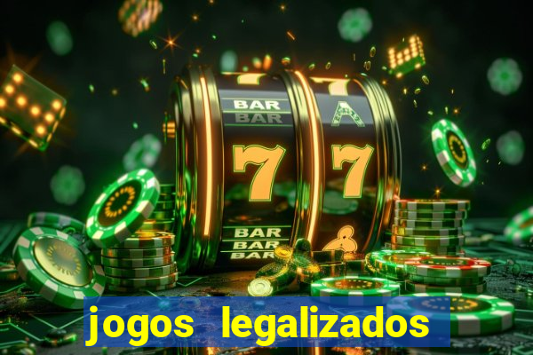 jogos legalizados no brasil