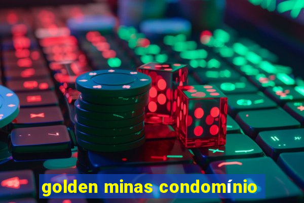 golden minas condomínio