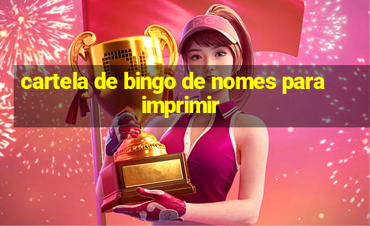 cartela de bingo de nomes para imprimir