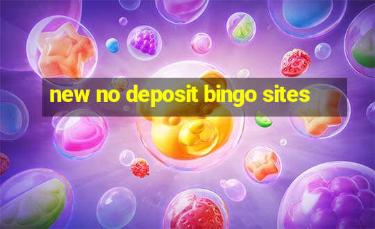 new no deposit bingo sites