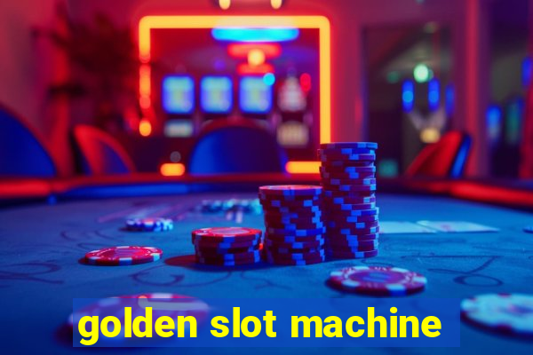 golden slot machine