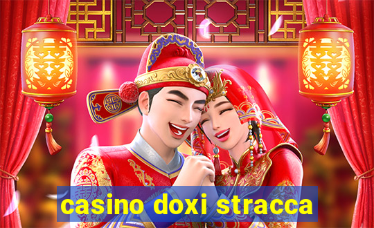 casino doxi stracca