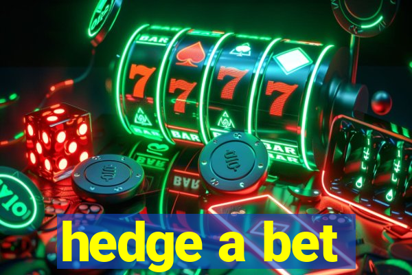 hedge a bet