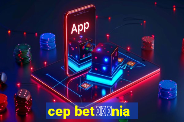 cep bet锟冿劲nia