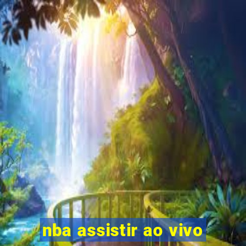 nba assistir ao vivo