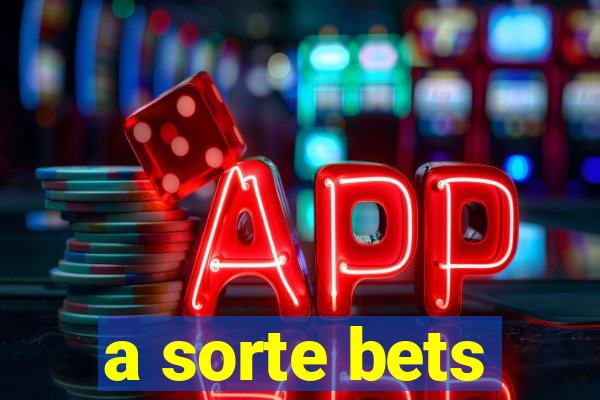 a sorte bets