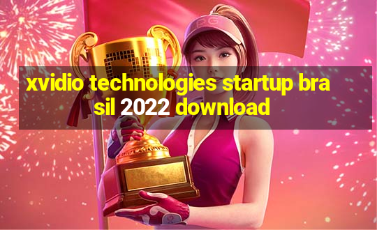 xvidio technologies startup brasil 2022 download