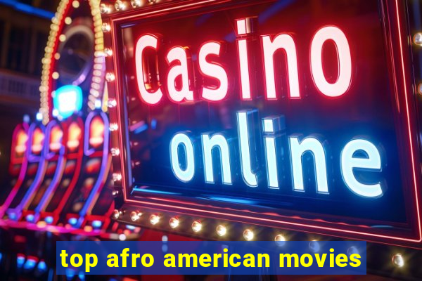 top afro american movies