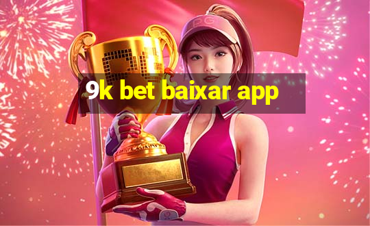 9k bet baixar app