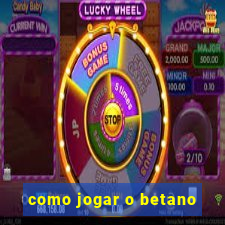 como jogar o betano