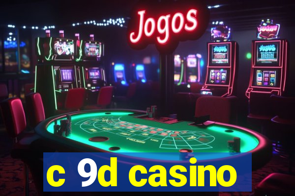 c 9d casino