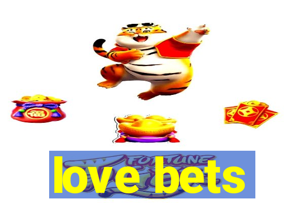 love bets