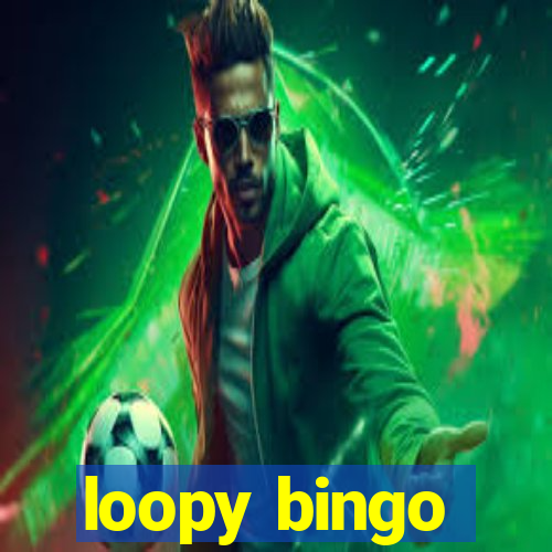 loopy bingo