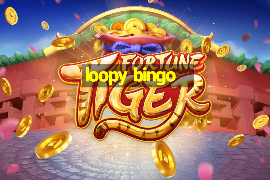 loopy bingo