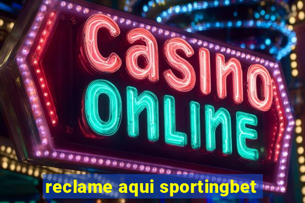 reclame aqui sportingbet