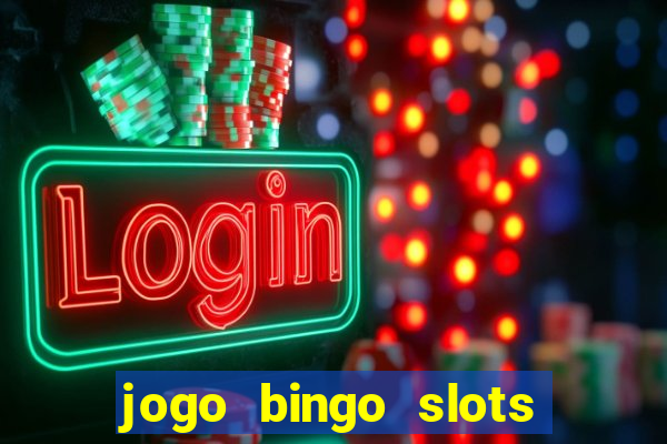 jogo bingo slots paga mesmo