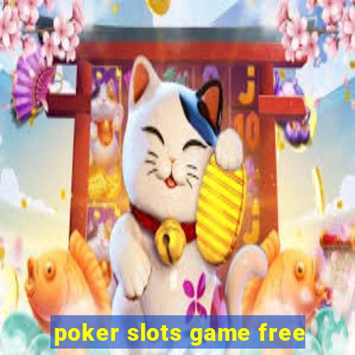 poker slots game free