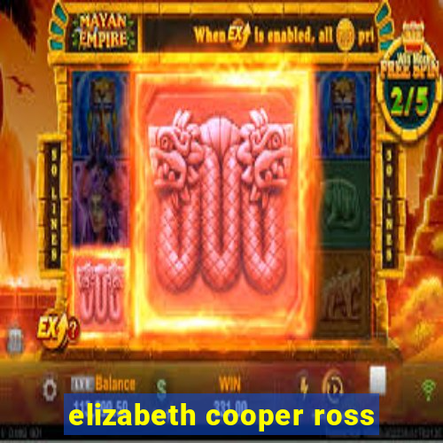 elizabeth cooper ross