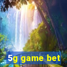 5g game bet